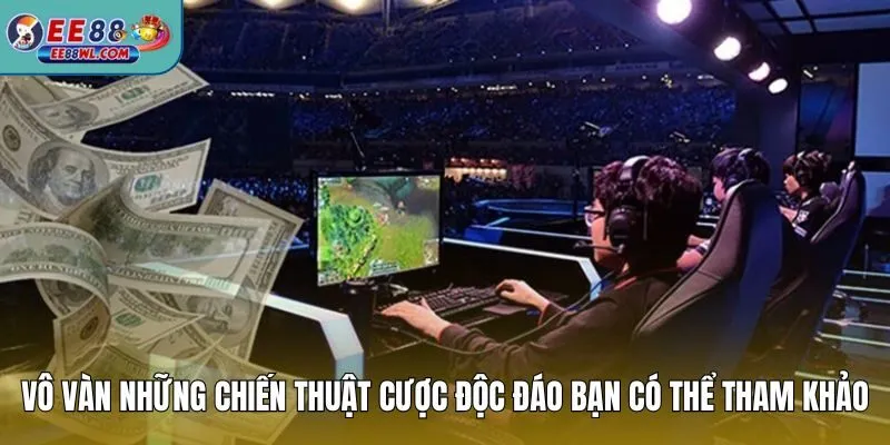 Vô vàn những chiến thuật cược độc đáo bạn có thể tham khảo